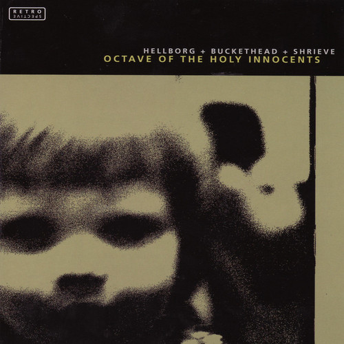 buckethead hellborg shrieve octave of the holy innocents.jpg