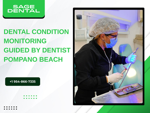 Dental Condition Monitoring Guided by Dentist Pompano Beach.jpg
