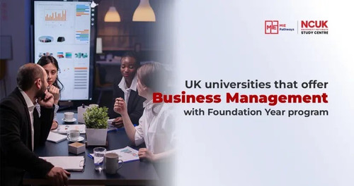 12 UK universities that offer Business Management with Foundation Year degree.jpg
