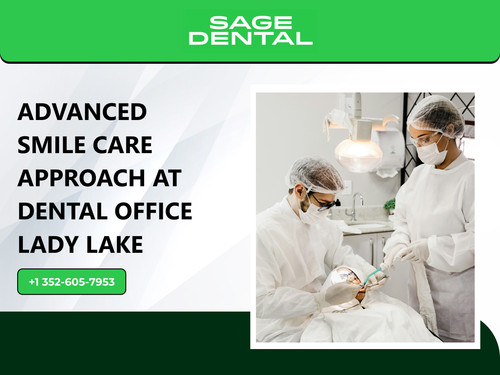 Advanced Smile Care Approach at Dental Office Lady Lake.jpg