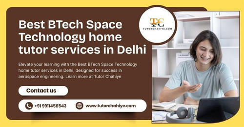 Best BTech Space Technology home tutor services in Delhi.jpg