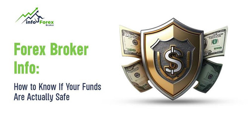 Forex Broker Info How to Know If Your Funds Are Actually Safe.jpg