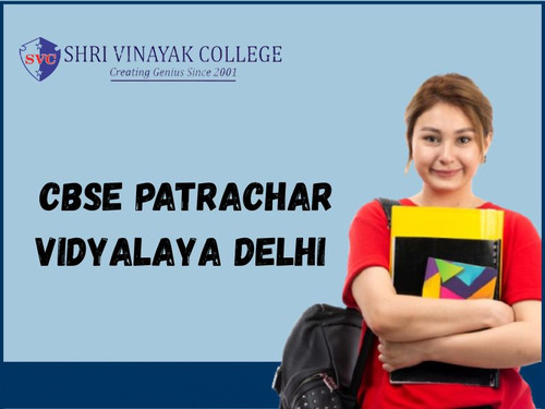 CBSE Patrachar Vidyalaya Delhi - Shri Vinayak College.jpg