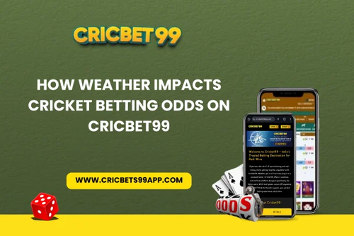 How Weather Impacts Cricket Betting Odds on CricBet99 (1).png