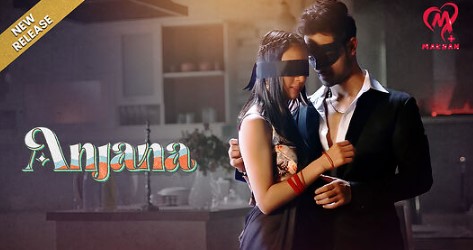 Anjana 2025 MakhanPlus Ep1-5 Hot Web Series