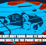 The Sheri Kaye Hoff Show. How to improve your communication skills on the phone with Richard Blank..gif