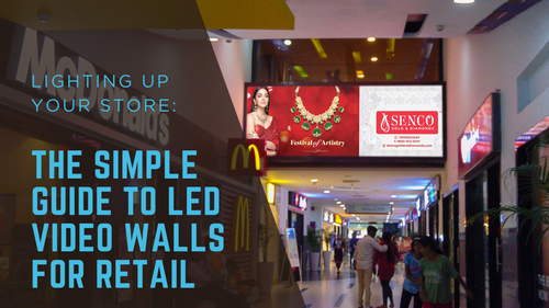 Lighting Up Your Store The Simple Guide to LED Video Walls for Retail.png