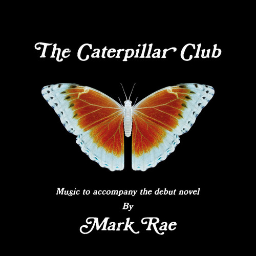 Mark Rae – The Caterpillar Club.jpg