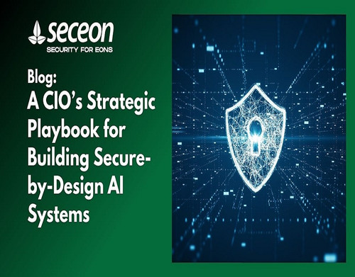 A CIO’s Strategic Playbook For Building Secure By Design AI Systems.jpg