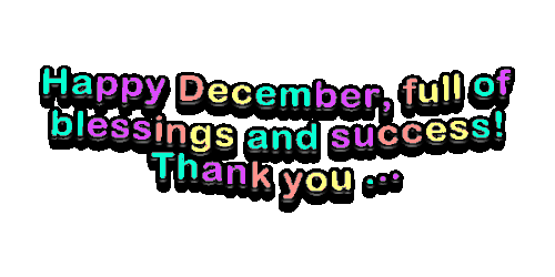 2025 12 03 Happy December full of blessings and success Thank you for being there and being my true .gif