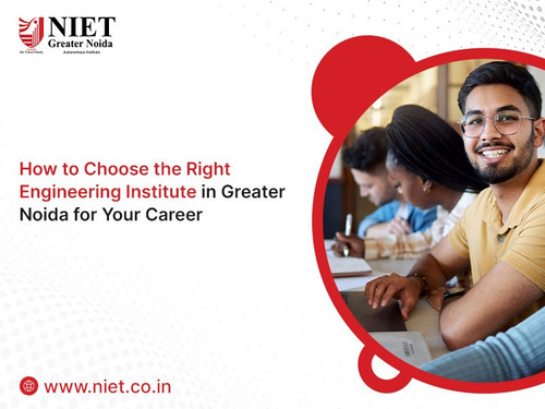 How to Choose the Right Engineering Institute in Greater Noida for Your Career.jpg