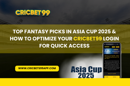 Top Fantasy Picks in Asia Cup 2025 How to Optimize Your Cricbet99 Login for Quick Access.png