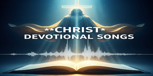 lord jesus christ devotional songs playlist (2).png