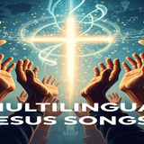multiple language jesus christ songs