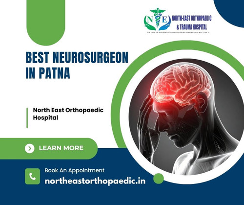 Best Neurosurgeon in Patna: North East Orthopaedic Hospital.jpg