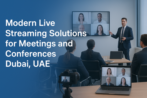 Modern Live Streaming Solutions for Meetings and Conferences Dubai, UAE.png