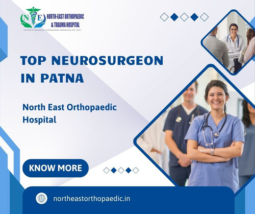 Top Neurosurgeon in Patna: North East Orthopaedic Hospital.jpg