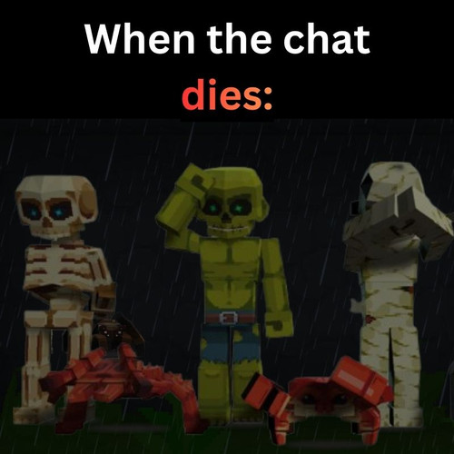 When the chat dies (1).jpg