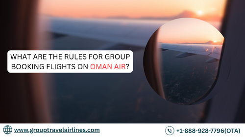 What are the rules for group booking flights on Oman Air?.png