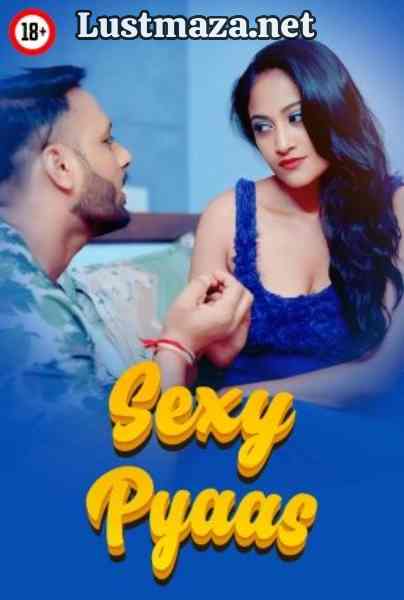 Sexy Pyaas (2025) Uncut – Hindi Hot Short Film – WEB-DL X264 1080p – Download