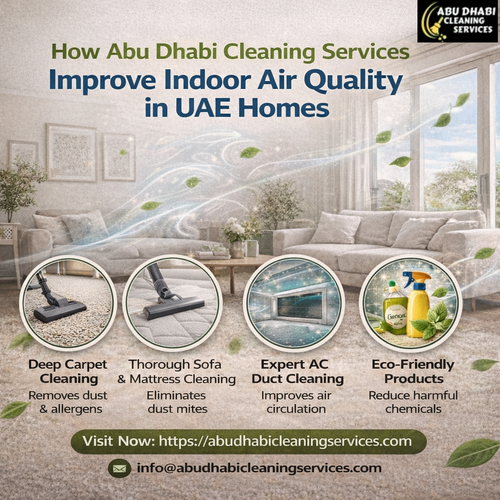 How Abu Dhabi Cleaning Services Improve Indoor Air Quality in UAE Homes.png