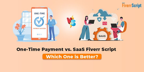 One-Time Payment vs. SaaS Fiverr Script  Which One is Better.jpg