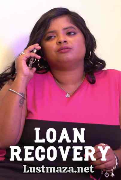 Loan Recovery (2025) Uncut – Hindi Hot Short Film – WEB-DL X264 1080p – Download