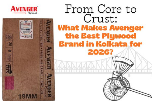 Why Kolkata’s Luxury Interiors Are Choosing Avenger Plywood in 2026.jpg