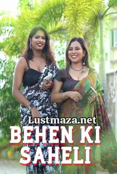 Behen Ki Saheli (2025) Uncut – Hindi Hot Short Film – WEB-DL X264 1080p – Download