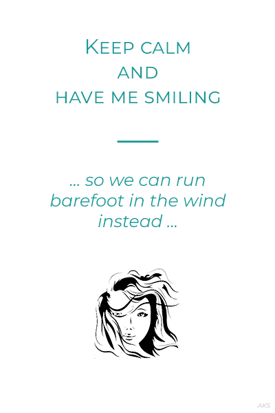 Keep Calm and have me smiling 400.png