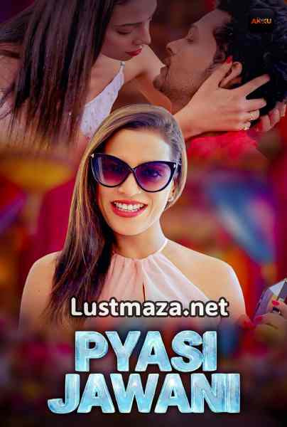 Pyasi Jawani (2026) S01 E01-E02 AkkuOTT – Hindi Hot Web Series – WEB-DL X264 1080p 720p 480p – Download