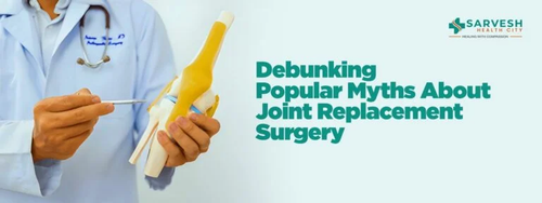 Myths About Joint Replacement Surgery.png