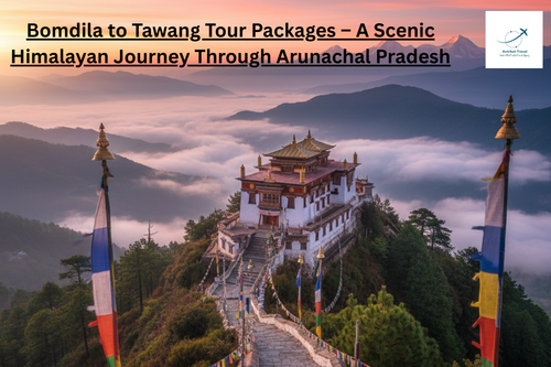 Bomdila to Tawang Tour Packages.png