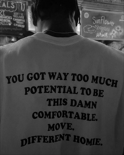 Don't Be Comfortable