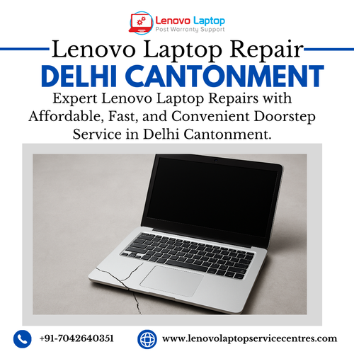 Expert Lenovo Laptop Repair in Delhi Cantonment & Nearby Areas.png