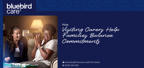 How Visiting Carers Help Families Balance Commitments.jpg