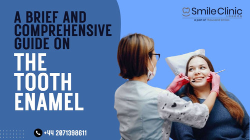 A Brief and Comprehensive Guide on the Tooth Enamel(2).jpg