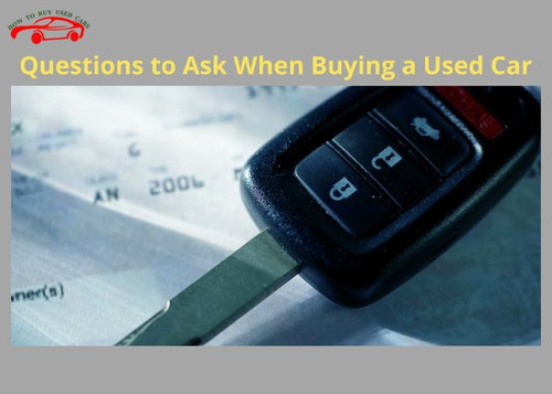 Questions to Ask When Buying a Used Car for Smart Buyers.jpg