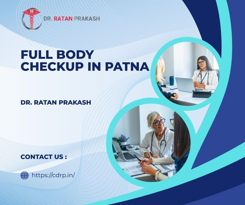 Full Body Checkup in Patna: Dr. Ratan Prakash.jpg