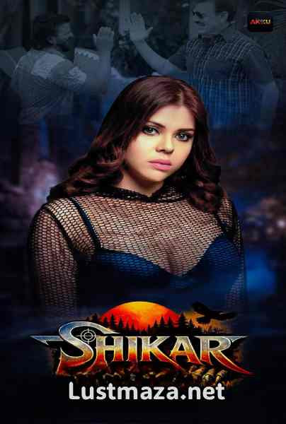 Shikar (2026) S01 E01-E05 AkkuOTT – Hindi Hot Web Series – WEB-DL X264 1080p 720p 480p Download