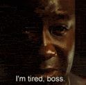 i'm tired boss.gif