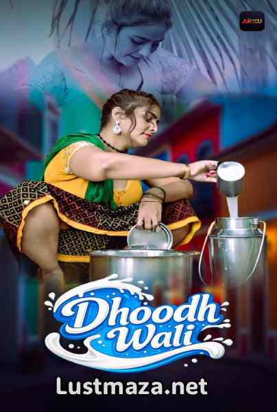 Dhoodh Wali (2026) S01 E01-E03 AkkuOTT – Hindi Hot Web Series – WEB-DL X264 1080p 720p 480p Download