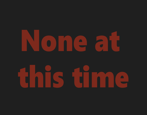 None at this time.png