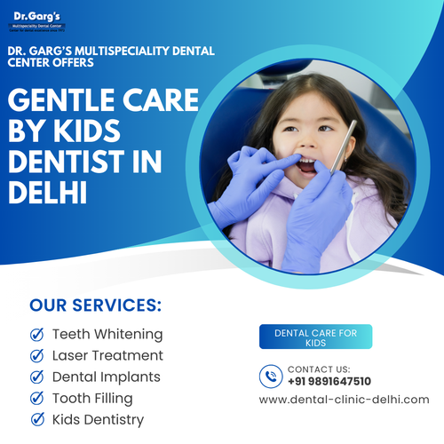 Dr. Garg’s Multispeciality Dental Center Offers Gentle Care by a Kids Dentist in Delhi.png