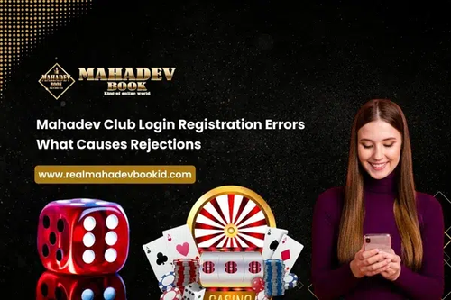 Mahadev Club Login Registration Errors What Causes Rejections.png
