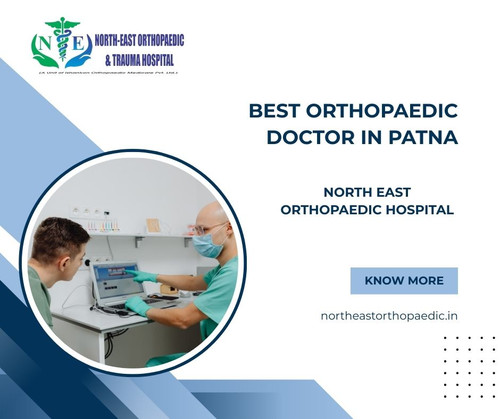 Best Orthopaedic Doctor in Patna: North East Orthopaedic Hospital.jpg