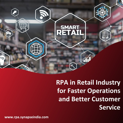 RPA in Retail Industry for Faster Operations and Better Customer Service.jpg