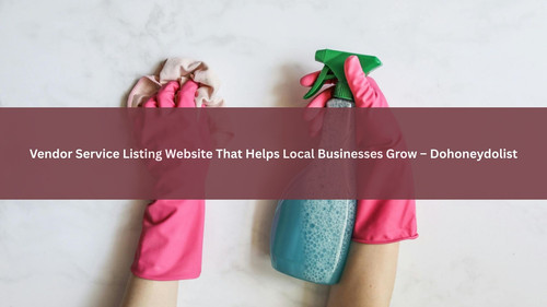 Vendor Service Listing Website That Helps Local Businesses Grow – Dohoneydolist.jpg