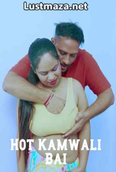 Hot Kamwali Bai (2026) Uncut – Hindi Hot Short Film – WEB-DL X264 1080p – Download