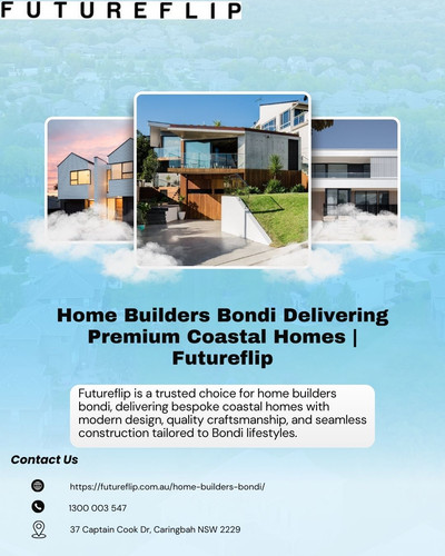 Home Builders Bondi Delivering Premium Coastal Homes Futureflip.jpg